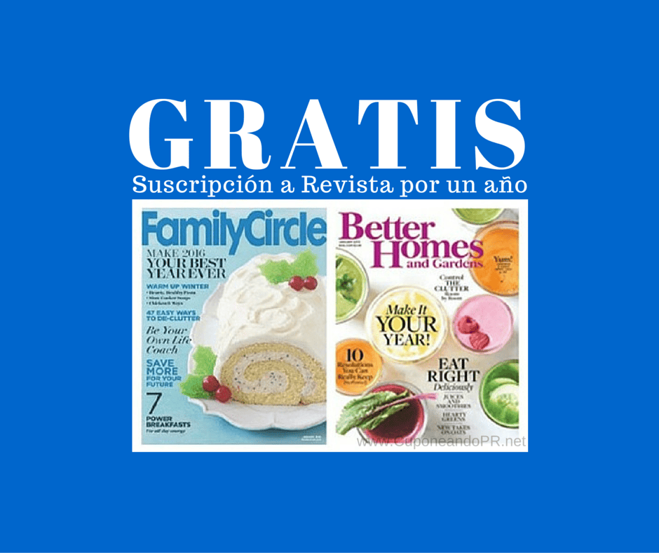 Suscripción Revistas – Better Homes and Gardens y Family Circle GRATIS