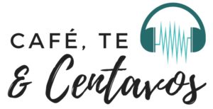 Podcast - Café, Te & Centavos