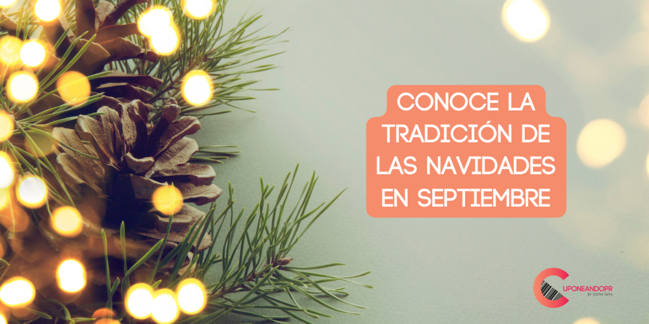 Conoce la tradición de las Navidades en septiembre